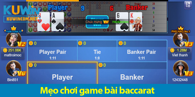 Khám phá các mẹo chơi game bài baccarat ăn tiền hay tại KUWIN